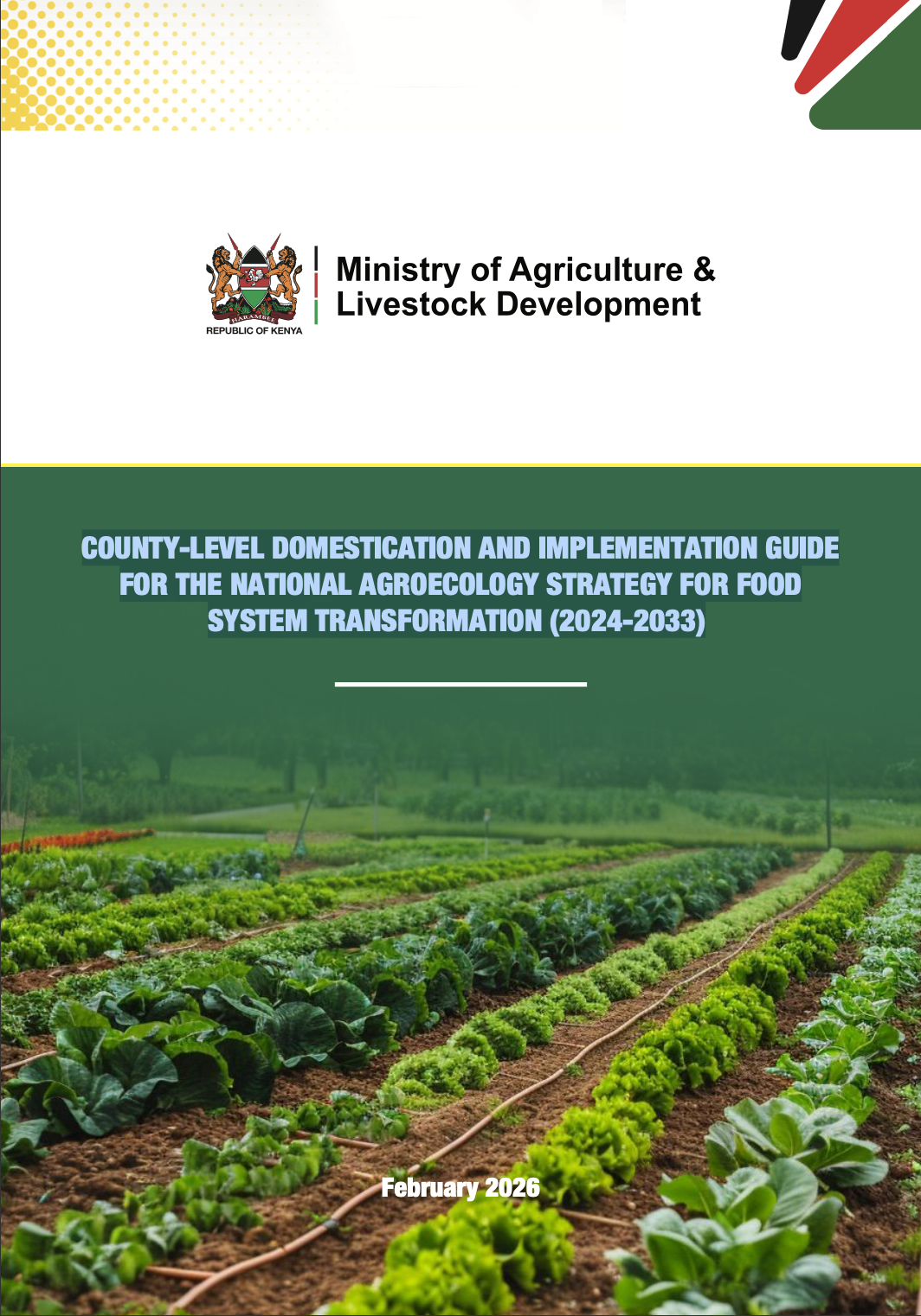 COUNTY-LEVEL DOMESTICATION AND IMPLEMENTATION GUIDE FOR THE NATIONAL AGROECOLOGY STRATEGY FOR FOOD SYSTEM TRANSFORMATION (2024-2033)